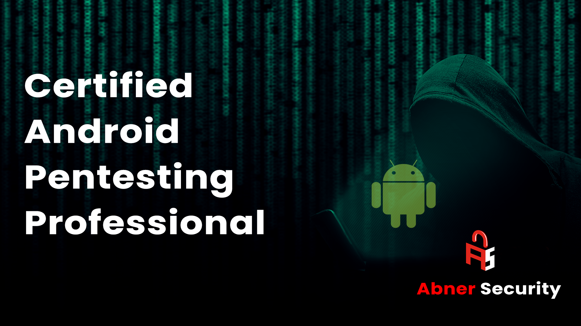 ABNERSECURITY CERTIFIED ANDROID PENTESTING PROFESSIONAL